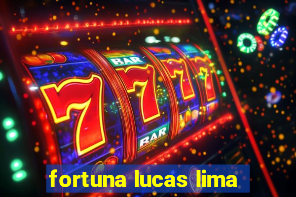 fortuna lucas lima